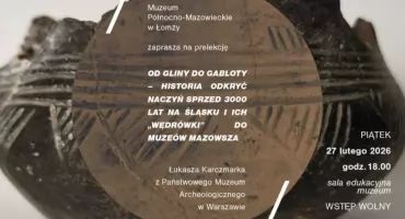 Od gliny do gabloty - muzealna prelekcja